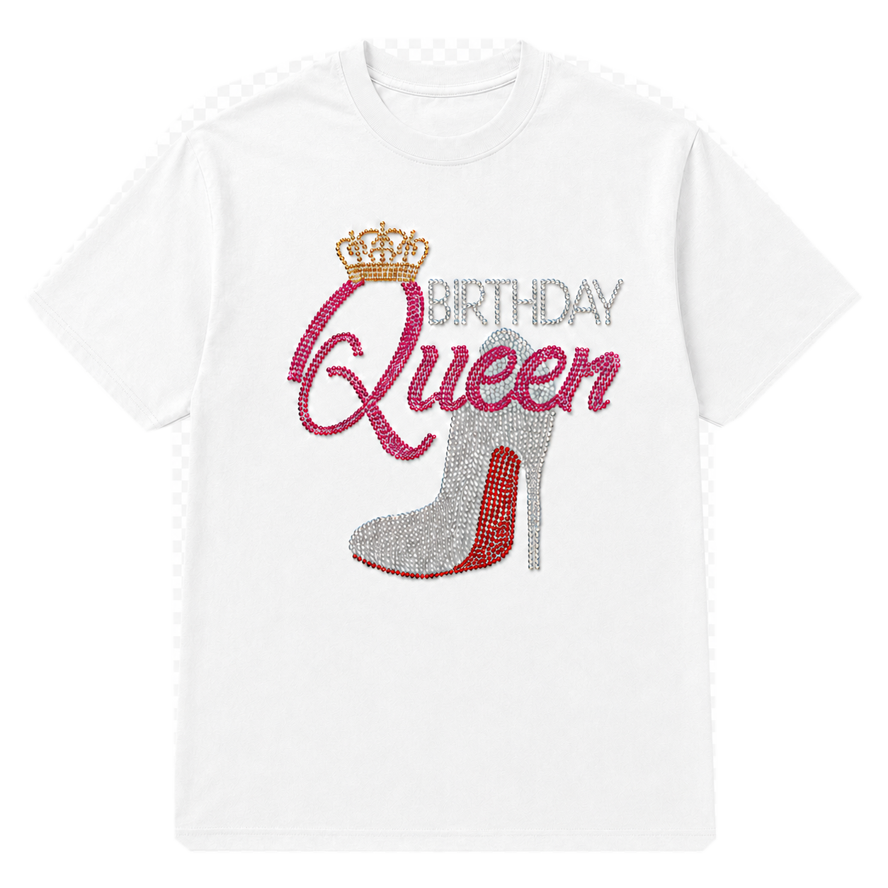 A white short-sleeve t-shirt with a rhinestone-style graphic on the front that reads 'BIRTHDAY Queen' with a crown and a high-heeled shoe in pink, silver, and red tones.