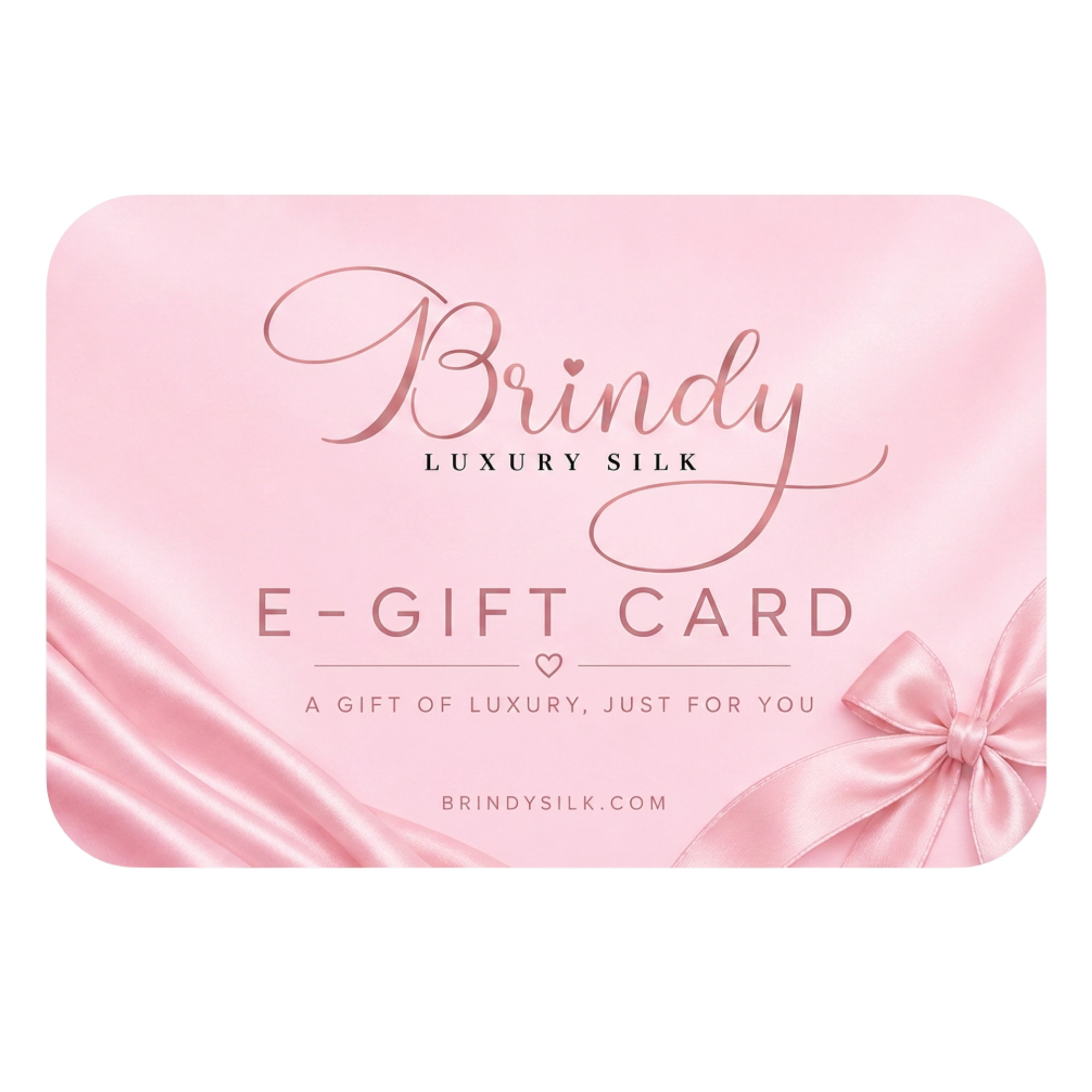 A pink e-gift card with a satin-like finish, featuring the brand name 'Brindy' in elegant cursive, 'LUXURY SILK' in smaller text, and 'E-GIFT CARD' with a bow illustration in the lower right corner.
